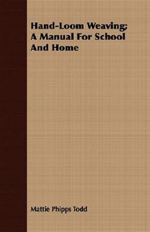 Seller image for Hand-Loom Weaving : A Manual for School and Home for sale by GreatBookPrices