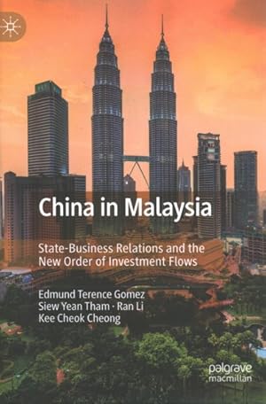 Seller image for China in Malaysia : State-Business Relations and the New Order of Investment Flows for sale by GreatBookPricesUK