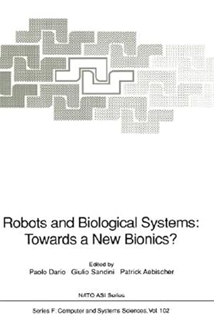 Immagine del venditore per Robots and Biological Systems: Towards a New Bionics? venduto da GreatBookPricesUK