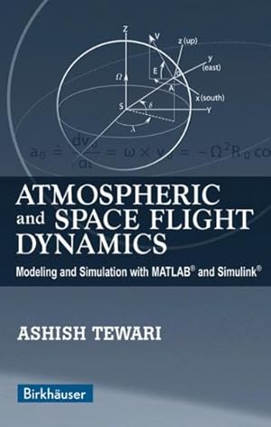 Imagen del vendedor de Atmospheric And Space Flight Dynamics : Modeling And Simulation With MATLAB And Simulink a la venta por GreatBookPricesUK