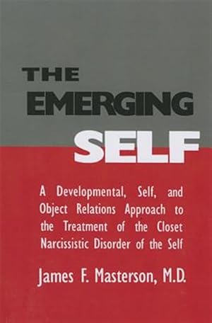 Imagen del vendedor de Emerging Self : A Developmental Self, and Object Relations Approach to the Treatment of the Closet Narcissistic Disorder of the Self a la venta por GreatBookPricesUK