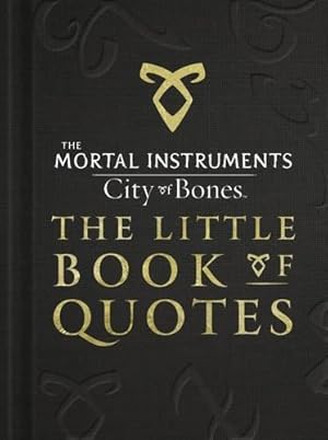 Image du vendeur pour The Mortal Instruments 1: City of Bones The Little Book of Quotes (Movie Tie-in) mis en vente par WeBuyBooks