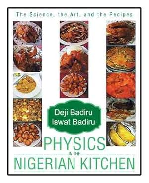 Immagine del venditore per Physics in the Nigerian Kitchen : The Science, the Art, and the Recipes venduto da GreatBookPricesUK