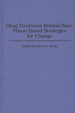 Imagen del vendedor de Drug Treatment Behind Bars : Prison-Based Strategies for Change a la venta por GreatBookPricesUK