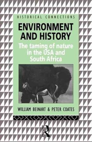 Image du vendeur pour Environment and History : The Taming of Nature in the USA and South Africa mis en vente par GreatBookPricesUK