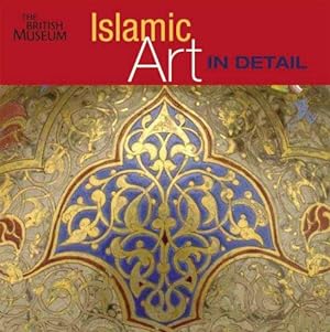Imagen del vendedor de Islamic Art in Detail a la venta por WeBuyBooks