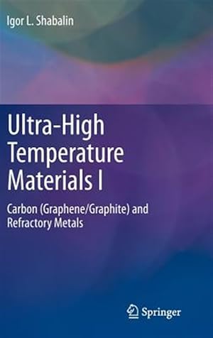 Seller image for Ultra-high Temperature Materials I : Carbon (Graphene/Graphite) & Refractory Metals for sale by GreatBookPricesUK