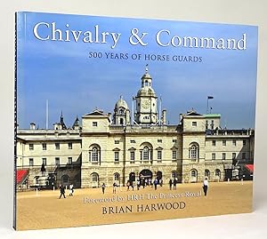 Seller image for Chivalry and Command: 500 Years of Horse Guards. for sale by Librarium of The Hague