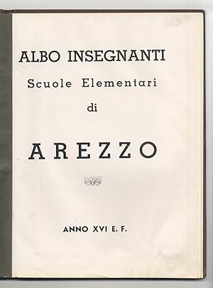 ALBO insegnanti scuole elementari di Arezzo. Anno XVI E.F.