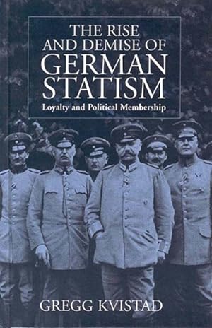 Seller image for Rise and Demise of German Statism : Loyalty and Political Membership for sale by GreatBookPrices