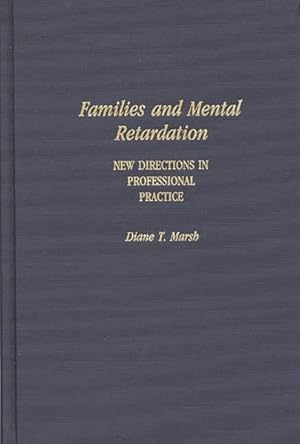 Image du vendeur pour Families and Mental Retardation : New Directions in Professional Practice mis en vente par GreatBookPrices