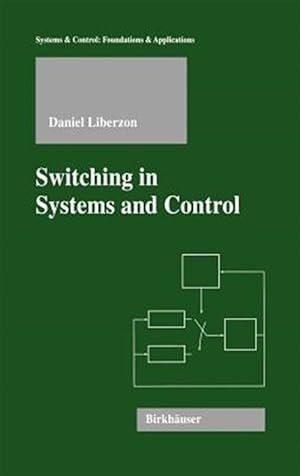 Image du vendeur pour Switching in Systems and Control mis en vente par GreatBookPrices