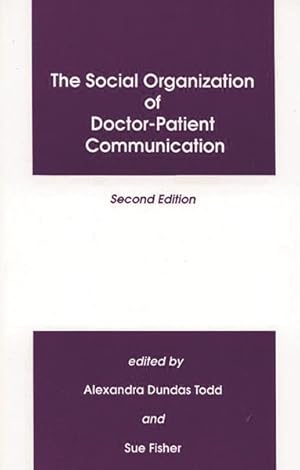 Immagine del venditore per Social Organization of Doctor-Patient Communication venduto da GreatBookPrices