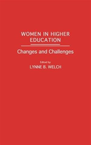 Image du vendeur pour Women in Higher Education : Changes and Challenges mis en vente par GreatBookPrices