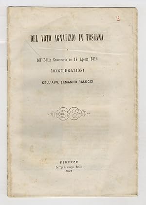 Del voto agnatizio in Toscana. Dall'editto successorio de'18 Agosto 1814. Considerazioni dell'avv...