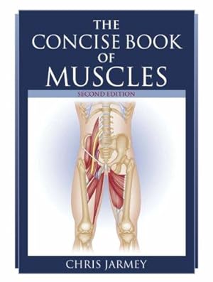 Bild des Verkufers fr The Concise Book of Muscles zum Verkauf von WeBuyBooks