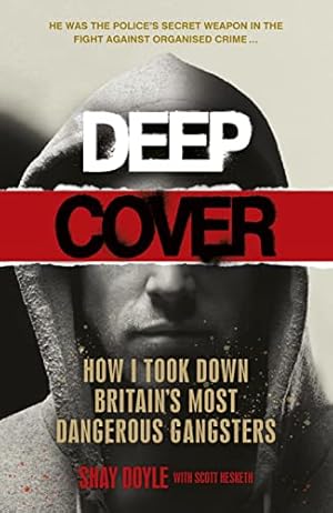 Seller image for Deep Cover: How I took down Britain  s most dangerous gangsters for sale by WeBuyBooks
