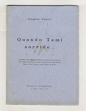 Bild des Verkufers fr Quando temi sorride. Conferenza tenuta il 4 aprile 1936, per iniziativa del Dopolavorodel Ministero di Grazia e Giustizia, nel salone del Gruppo Rionale Fascista Trev-Colonna-Campo Marzio,in Roma. Estratto da "Il Tribunale". zum Verkauf von Libreria Oreste Gozzini snc