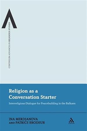 Seller image for Religion As a Conversation Starter : Interreligious Dialogue for Peacebuilding in the Balkans for sale by GreatBookPrices