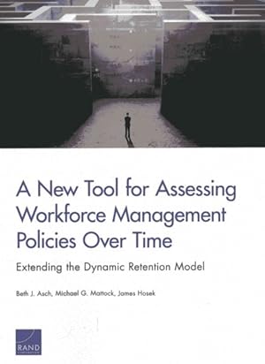 Seller image for New Tool for Assessing Workforce Management Policies Over Time : Extending the Dynamic Retention Model for sale by GreatBookPrices
