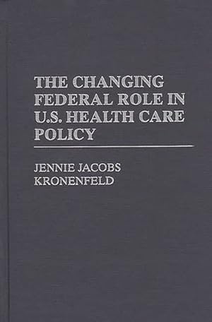 Imagen del vendedor de Changing Federal Role in U.S. Health Care Policy a la venta por GreatBookPrices