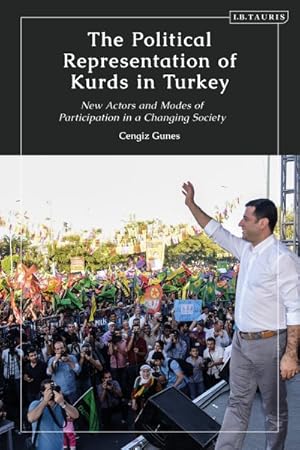 Imagen del vendedor de Political Representation of Kurds in Turkey : New Actors and Modes of Participation in a Changing Society a la venta por GreatBookPrices