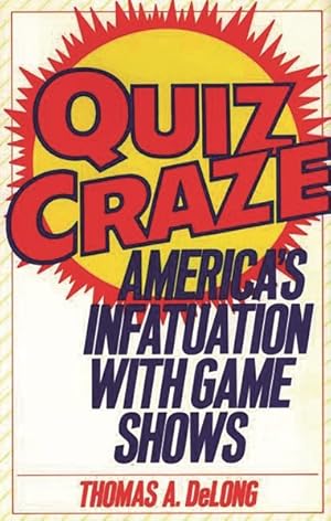 Seller image for Quiz Craze : America's Infatuation With Game Shows for sale by GreatBookPrices