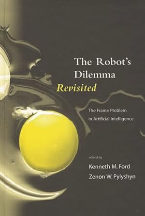 Seller image for Robots Dilemma Revisited : The Frame Problem in Artificial Intelligence for sale by GreatBookPrices