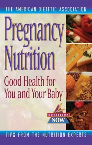 Seller image for Pregnancy Nutrition : Good Health for You and Your Baby for sale by GreatBookPrices