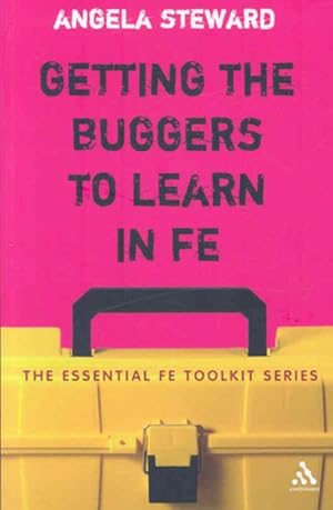 Seller image for Getting the Buggers to Learn in Fe : Dealing With the Headaches and Realities of College Life for sale by GreatBookPrices