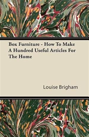 Seller image for Box Furniture - How To Make A Hundred Useful Articles For The Home for sale by GreatBookPrices