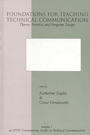 Seller image for Foundations for Teaching Technical Communication : Theory, Practice, and Program Design for sale by GreatBookPrices