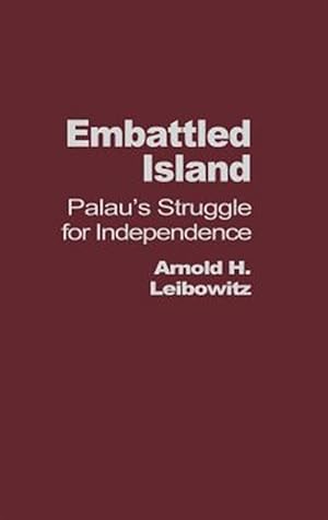 Image du vendeur pour Embattled Island : Palau's Struggle for Independence mis en vente par GreatBookPrices