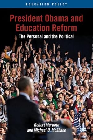 Imagen del vendedor de President Obama and Education Reform : The Personal and the Political a la venta por GreatBookPrices