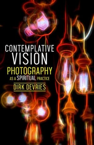 Immagine del venditore per Contemplative Vision : Photography As a Spiritual Practice venduto da GreatBookPrices