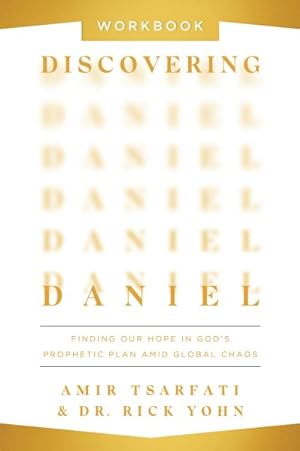 Immagine del venditore per Discovering Daniel : Finding Our Hope in God?s Prophetic Plan Amid Global Chaos venduto da GreatBookPrices