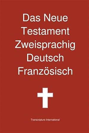 Seller image for Das Neue Testament Zweisprachig, Deutsch - Franzsisch -Language: german for sale by GreatBookPrices