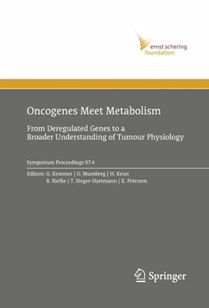 Seller image for Oncogenes Meet Metabolism : From Deregulated Genes to a Broader Understanding of Tumour Physiology for sale by GreatBookPricesUK