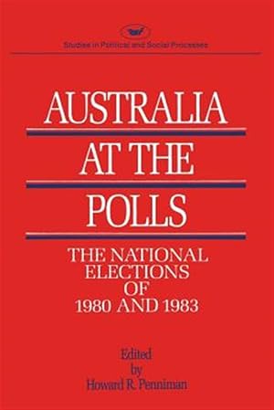 Immagine del venditore per Australia at the Polls : The National Elections of 1980 & 1983 venduto da GreatBookPricesUK
