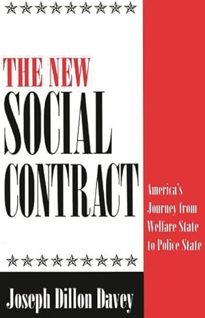 Seller image for New Social Contract : America's Journey from Welfare State to Police State for sale by GreatBookPrices