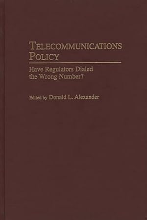 Imagen del vendedor de Telecommunications Policy : Have Regulators Dialed the Wrong Number? a la venta por GreatBookPrices