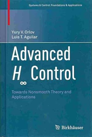 Seller image for Advanced H8 Control : Towards Nonsmooth Theory and Applications for sale by GreatBookPrices