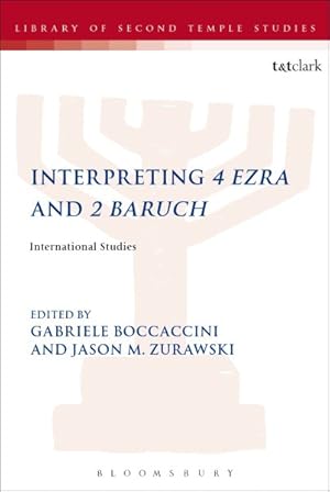 Bild des Verkufers fr Interpreting 4 Ezra and 2 Baruch : International Studies zum Verkauf von GreatBookPrices