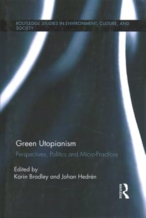 Seller image for Green Utopianism : Perspectives, Politics and Micro-Practices for sale by GreatBookPrices