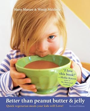 Seller image for Better Than Peanut Butter & Jelly : Quick Vegetarian Meals Your Kids Will Love for sale by GreatBookPrices