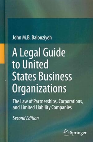 Imagen del vendedor de Legal Guide to United States Business Organizations : The Law of Partnerships, Corporations, and Limited Liability Companies a la venta por GreatBookPrices