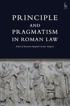 Image du vendeur pour Principle and Pragmatism in Roman Law mis en vente par GreatBookPrices