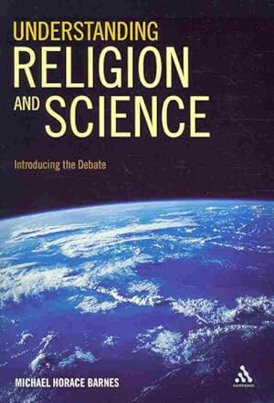 Imagen del vendedor de Understanding Religion and Science : Introducing the Debate a la venta por GreatBookPrices