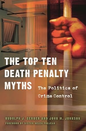 Imagen del vendedor de Top Ten Death Penalty Myths : The Politics of Crime Control a la venta por GreatBookPrices