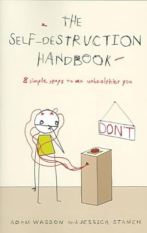 Seller image for Self-Destruction Handbook : 8 Simple Steps to an Unhealthier You for sale by GreatBookPrices